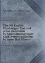 The Old English Physiologus. Text and prose translation by Albert Stanburrough Cook; verse translation by James Hall Pitman - Albert S. 1853-1927 Cook
