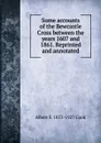 Some accounts of the Bewcastle Cross between the years 1607 and 1861. Reprinted and annotated - Albert S. 1853-1927 Cook