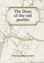 The Dons of the old pueblo - Percival John Cooney