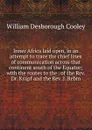 Inner Africa laid open, in an attempt to trace the chief lines of communication across that continent south of the Equator; with the routes to the . of the Rev. Dr. Krapf and the Rev. J. Rebm - William Desborough Cooley
