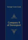 Company B of Davenport - George Cram Cook