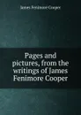 Pages and pictures, from the writings of James Fenimore Cooper - Cooper James Fenimore