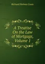 A Treatise On the Law of Mortgage, Volume 1 - Richard Holmes Coote