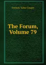 The Forum, Volume 79 - Frederic Taber Cooper