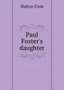 Paul Foster.s daughter - Dutton Cook