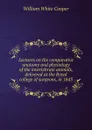 Lectures on the comparative anatomy and physiology of the invertebrate animals, delivered at the Royal college of surgeons, in 1843 - William White Cooper