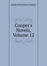 Cooper.s Novels, Volume 12 - Cooper James Fenimore