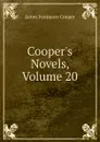Cooper.s Novels, Volume 20 - Cooper James Fenimore