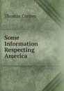 Some Information Respecting America - David James McCord