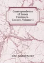 Correspondence of James Fenimore-Cooper, Volume 1 - Cooper James Fenimore