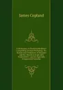 A Dictionary of Practical Medicine: Comprising General Pathology, the Nature and Treatment of Diseases and the Disorders Especially Incidental to . and an Appendix of Approved Formulae . - James Copland