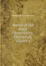 Annals of the Royal Observatory, Edinburgh, Volume 1 - Edinburgh Royal Observatory