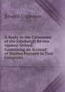 A Reply to the Calumnies of the Edinburgh Review Against Oxford: Containing an Account of Studies Pursued in That University - Edward Copleston