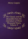 The Classic and the Beautiful from the Literature of Three Thousand Years, Volume 3 - Henry Coppée
