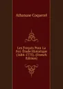 Les Forcats Pour La Foi: Etude Historique (1684-1775). (French Edition) - Athanase Coquerel