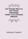 Les Forcats Pour La Foi: Etude Historique (1684-1775) (French Edition) - Athanase Coquerel