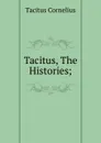 Tacitus, The Histories; - Tacitus Cornelius