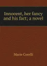 Innocent, her fancy and his fact; a novel - Marie Corelli