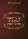 English songs, and other small poems - Cornwall Barry