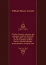 Charles Sumner: memoir and eulogies. A sketch of his life by the editor, an original article by Bishop Gilbert Haven, and the eulogies pronounced by eminent men - William Mason Cornell