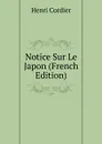 Notice Sur Le Japon (French Edition) - Henri Cordier