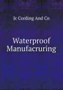 Waterproof Manufacruring - Jc Cording And Co