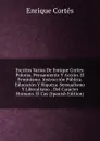 Escritos Varios De Enrique Cortes: Polonia. Pensamiento Y Accion. El Feminismo. Instruccion Publica. Educacion Y Riqueza. Sensualismo Y Liberalismo. . Del Caracter Humano. El Cas (Spanish Edition) - Enrique Cortés