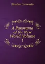 A Panorama of the New World, Volume 1 - Kinahan Cornwallis