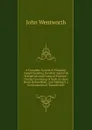A Complete System of Pleading: Comprehending the Most Approved Precedents and Forms of Practice ; Chiefly Consisting of Such As Have Never Before Been . and Making It a Continuation of Townshend.s - John Wentworth