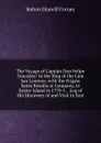 The Voyage of Captain Don Felipe Gonzalez: In the Ship of the Line San Lorenzo, with the Frigate Santa Rosalia in Company, to Easter Island in 1770-1. . Log of His Discovery of and Visit to East - Bolton Glanvill Corney