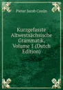 Kurzgefasste Altwestsachsische Grammatik, Volume 1 (Dutch Edition) - Pieter Jacob Cosijn