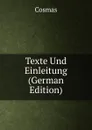 Texte Und Einleitung (German Edition) - Cosmas
