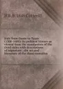 Italy from Dante to Tasso (1300-1600): its political history as viewed from the standpoints of the chief cities with descriptions of important . the art and literature of the three centuries - H B. b. 1846 Cotterill