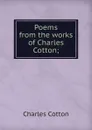 Poems from the works of Charles Cotton; - Charles Cotton