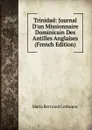 Trinidad: Journal D.un Missionnaire Dominicain Des Antilles Anglaises (French Edition) - Marie Bertrand Cothonay