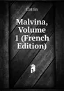 Malvina, Volume 1 (French Edition) - Cottin