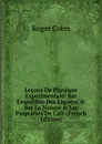 Lecons De Physique Experimentale: Sur L.equilibre Des Liquers, . Sur La Nature . Les Proprietes De L.air (French Edition) - Roger Cotes