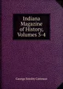 Indiana Magazine of History, Volumes 3-4 - George Streiby Cottman