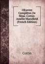 OEuvres Completes De Mme. Cottin: Amelie Mansfield (French Edition) - Cottin