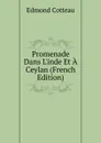 Promenade Dans L.inde Et A Ceylan (French Edition) - Edmond Cotteau