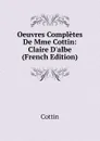 Oeuvres Completes De Mme Cottin: Claire D.albe (French Edition) - Cottin