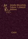Amalia Mansfield, Volume 1 (Danish Edition) - Cottin