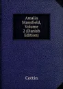 Amalia Mansfield, Volume 2 (Danish Edition) - Cottin
