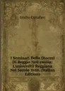 I Seminari Della Diocesi Di Reggio Nell.emilia: L.universita Reggiana Nel Secolo Xviii. (Italian Edition) - Emilio Cottafavi