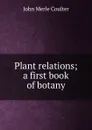 Plant relations; a first book of botany - John Merle