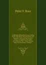 California Unreported Cases: Being Those Decisions Determined in the Supreme Court and the District Courts of Appeal of the State of California, But . Their Present Value As Authority, Volume 1 - Peter V. Ross