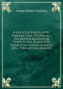 Digest of the Reports of the Supreme Court of California: Volumes One Hundred and Twelve to One Hundred and Twenty-Five Inclusive, Together with a Table of Cases Reported. - James Henry Deering