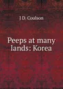 Peeps at many lands: Korea. - J D. Coulson