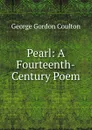Pearl: A Fourteenth-Century Poem - Coulton G. G