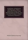 A Register of National Bibliography: With a Selection of the Chief Bibliographical Books and Articles Printed in Other Countries, Volume 1 - William Prideaux Courtney